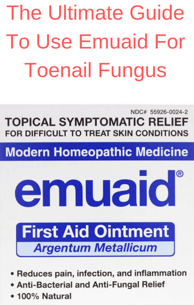 How To Use Emuaid For Toenail Fungus Effectively In 2021