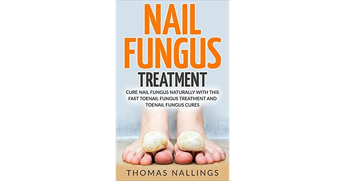 Nail Fungus Treatment: Cure Nail Fungus Naturally With ...